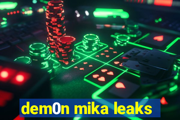 dem0n mika leaks